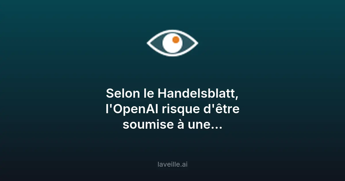 OpenAI face à une réglementation plus stricte en Europe